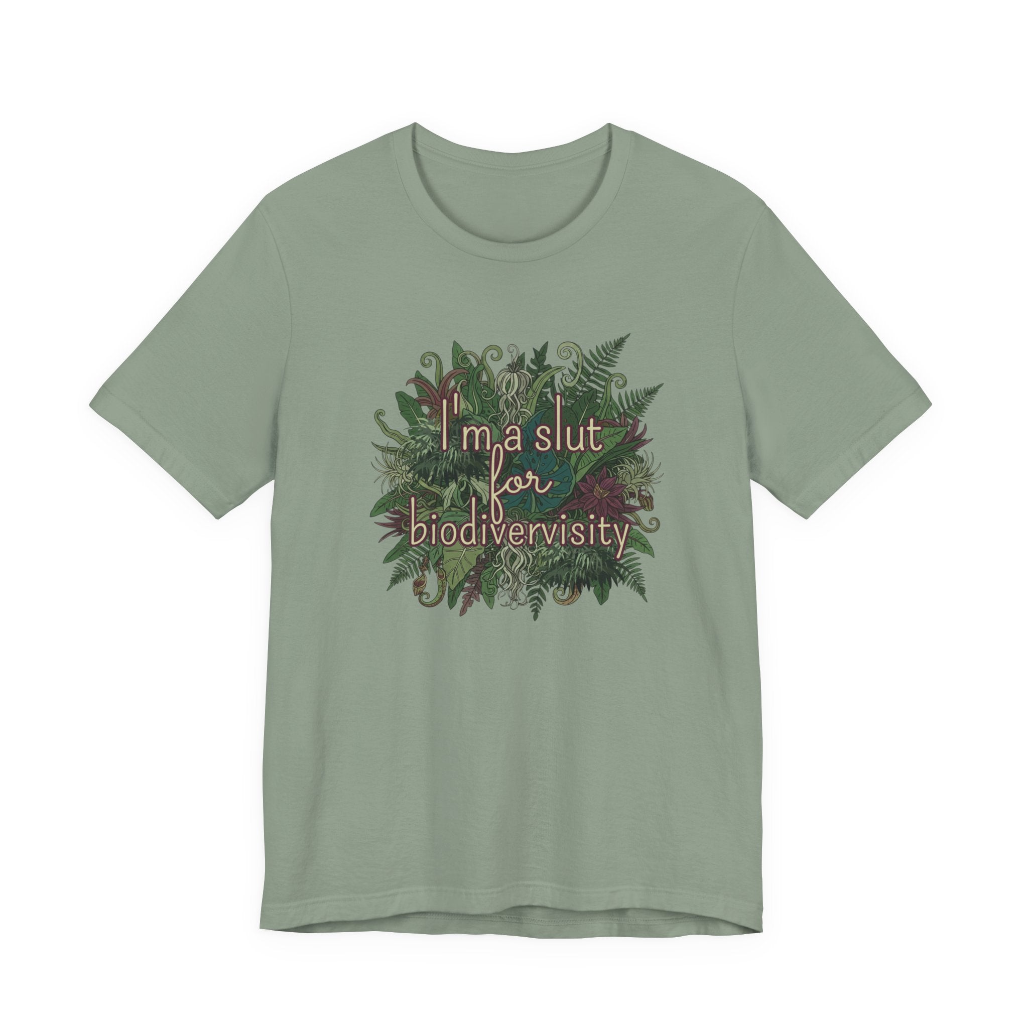 Sage green t-shirt with floral design and text "I'm a slut for biodiversity" by Soon To Be Mythical