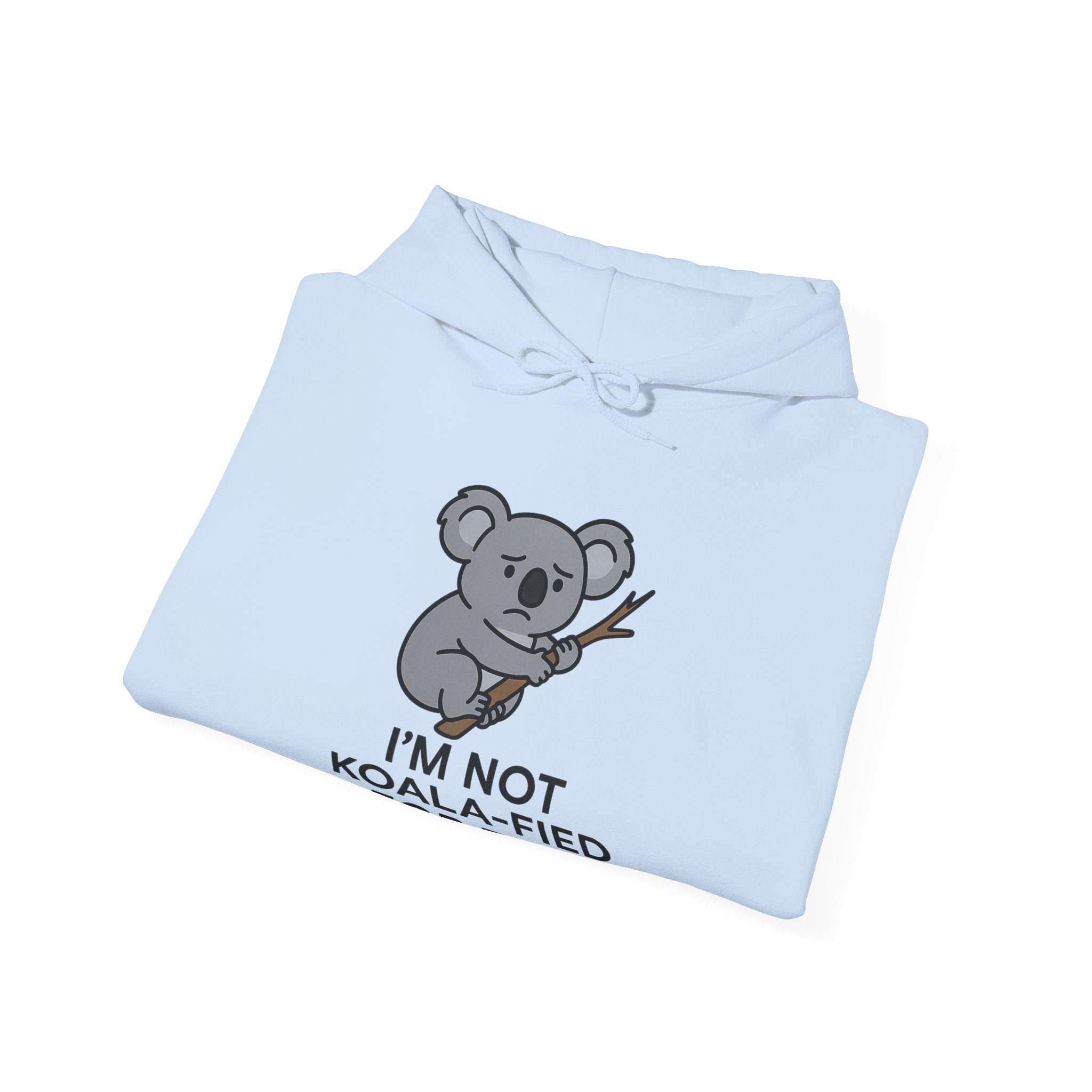 Light blue hoodie with a koala graphic and text "I'm not koala-fied for this" by Soon To Be Mythical