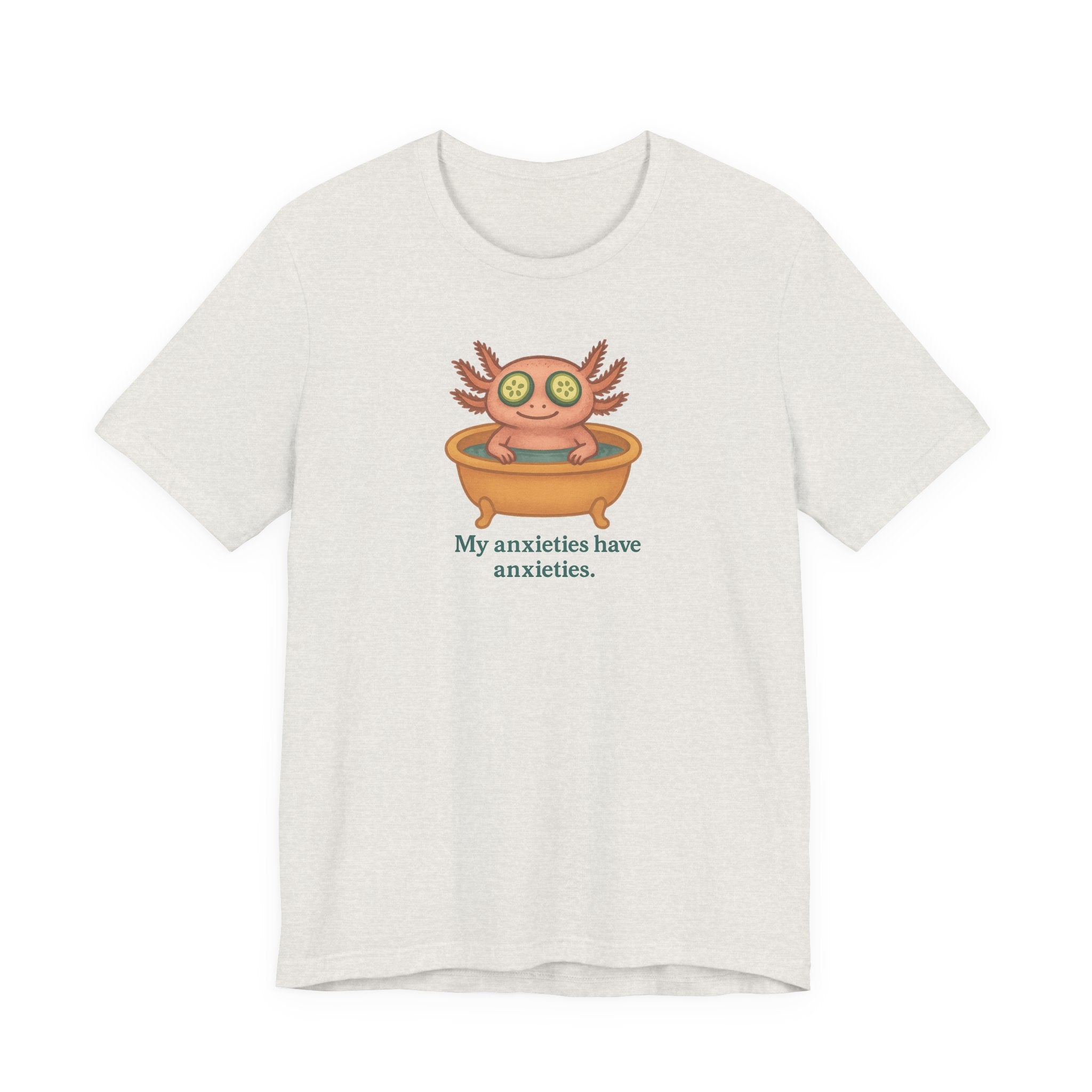 White t-shirt with a cartoon axolotl and text &quot;My anxieties have anxieties&quot; on a white background