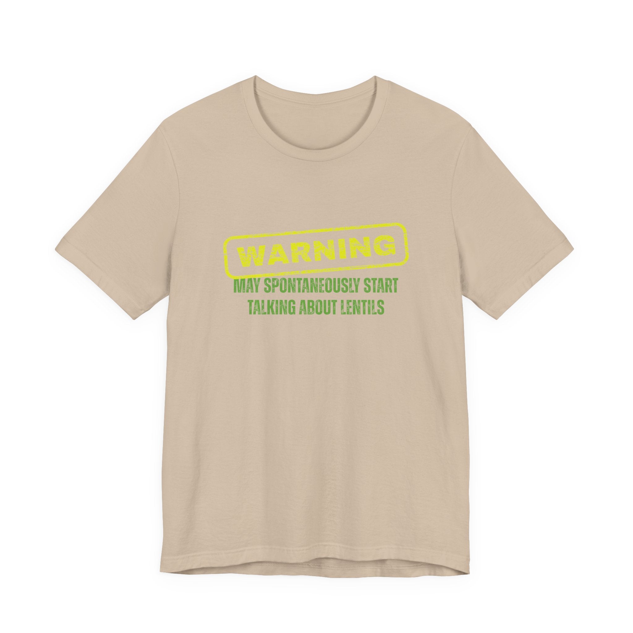 Tan  t-shirt with yellow and green text &quot;Warning - may spontaneously start talking about lentils&quot; by Soon To Be Mythical
