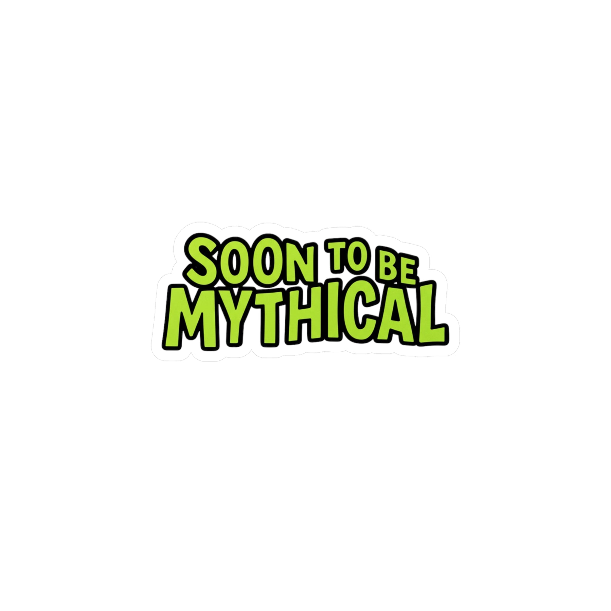 Soon To Be Mythical Vinyl Sticker