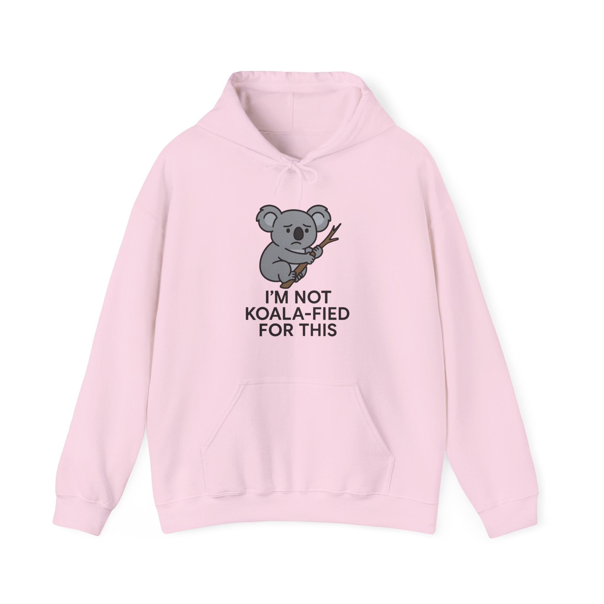 Pink hoodie with a koala graphic and text "I'm not koala-fied for this" by Soon To Be Mythical