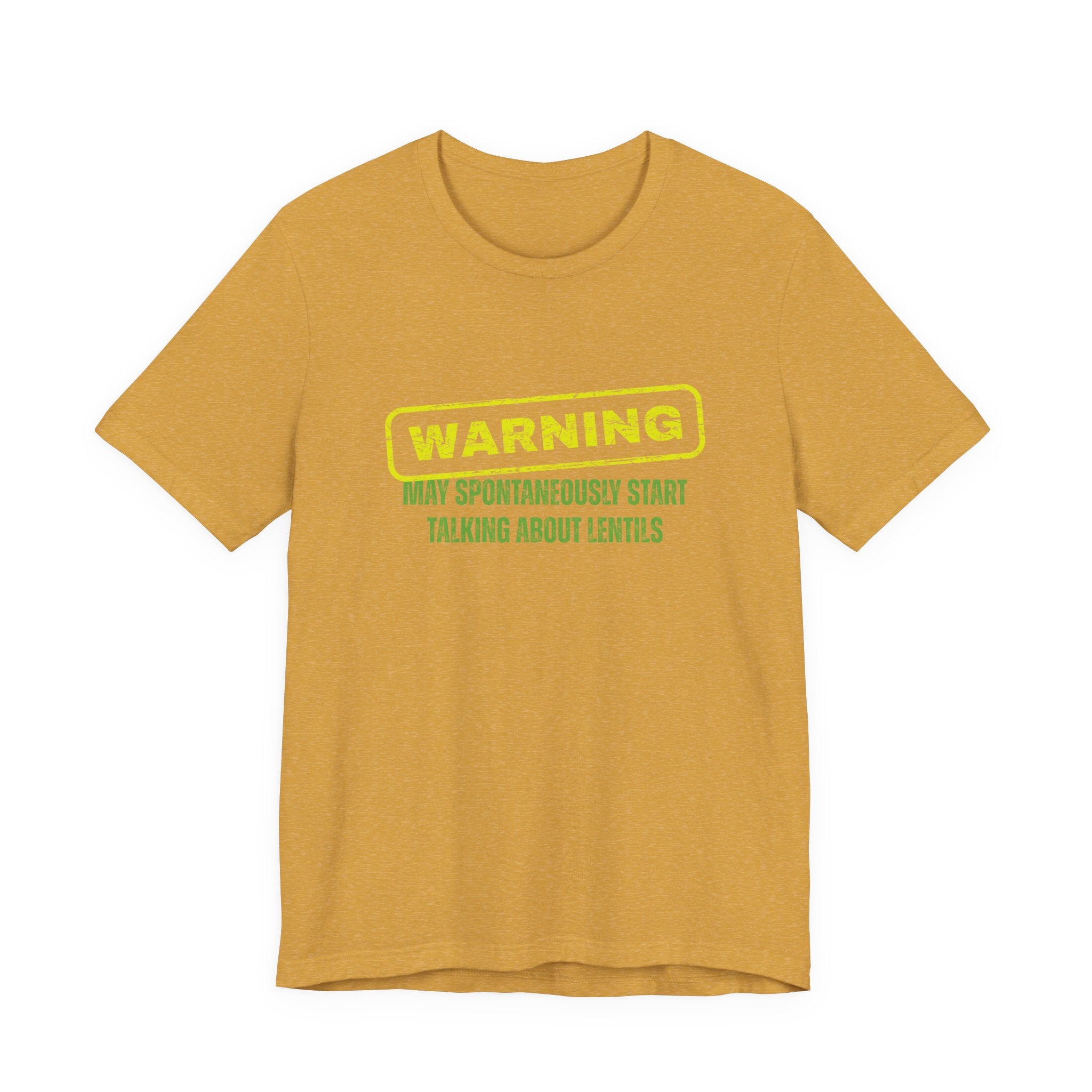 Gold  t-shirt with yellow and green text "Warning - may spontaneously start talking about lentils" by Soon To Be Mythical
