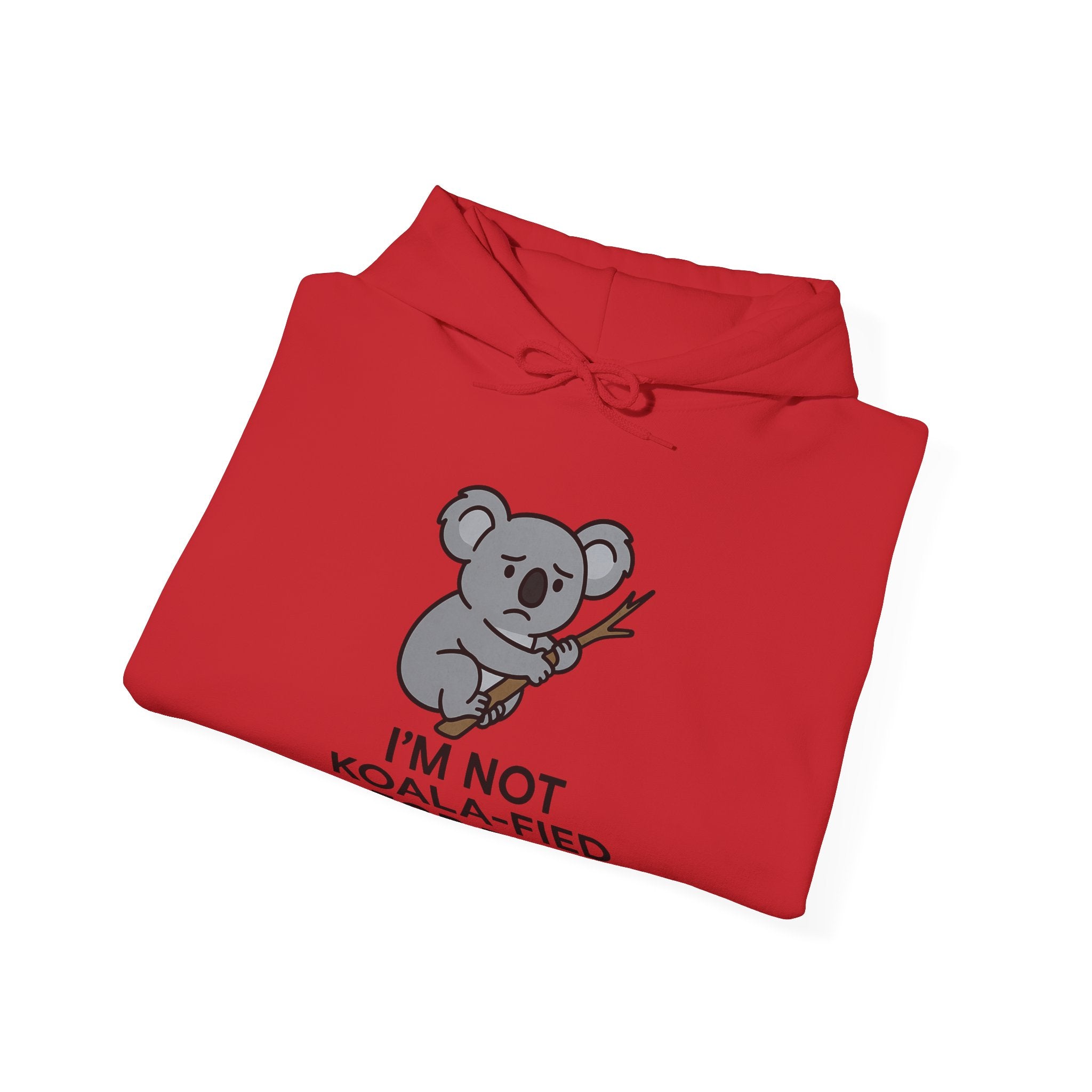 Folded red hoodie with a koala graphic and text "I'm not koala-fied for this" by Soon To Be Mythical