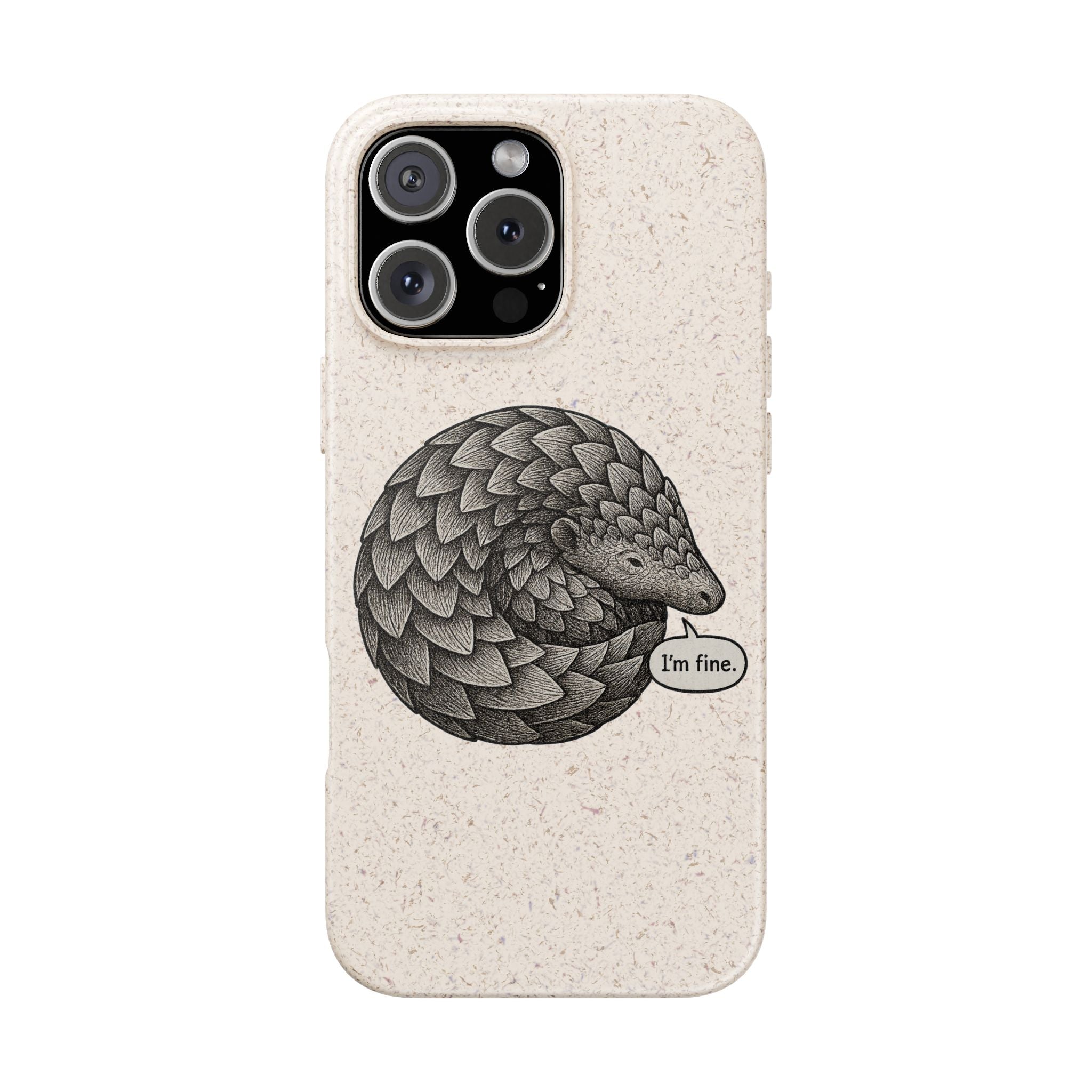 Anxious Pangolin "I'm Fine" Biodegradable Phone Case