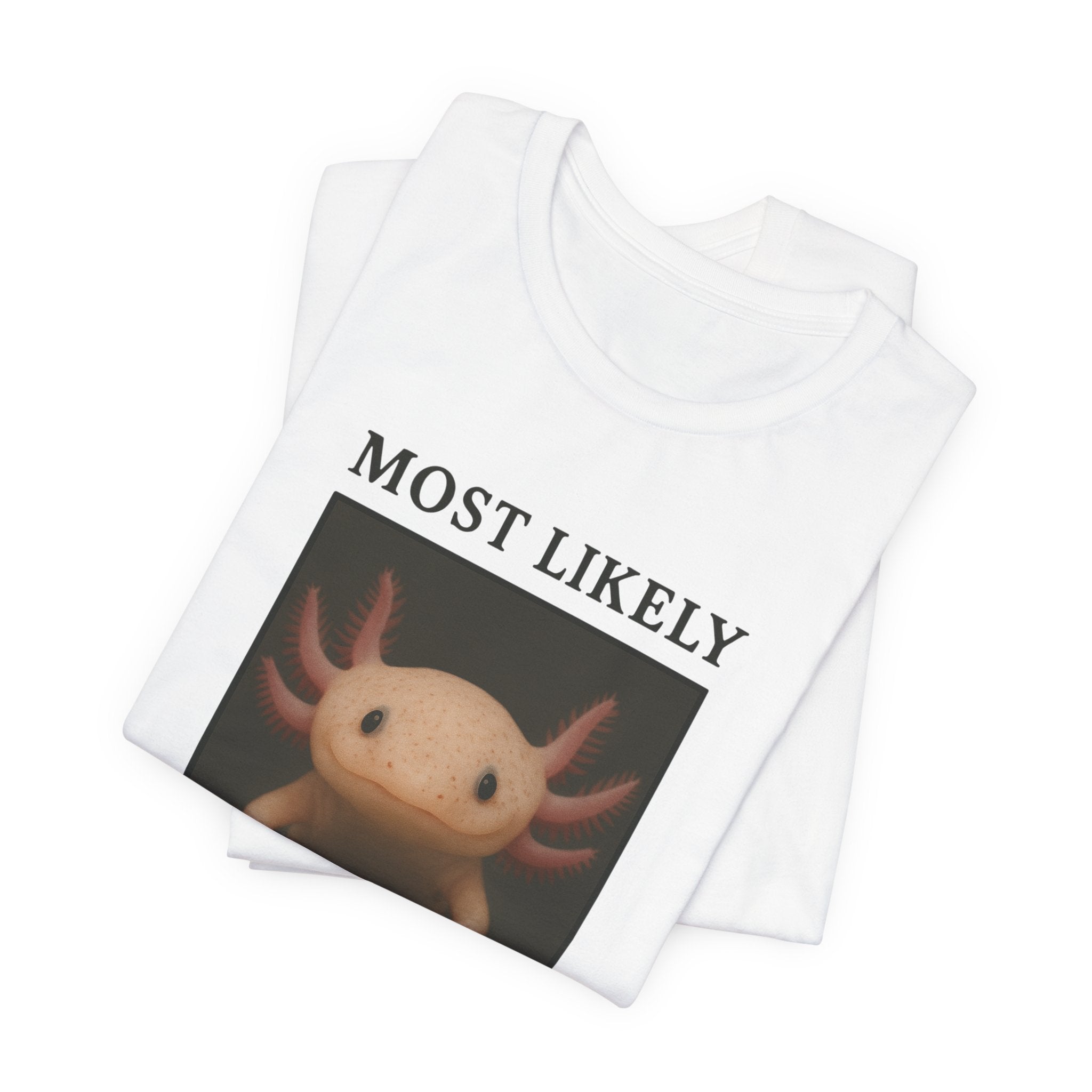 White t-shirt with axolotl graphic and 'most likely to never graduate' text on a white background