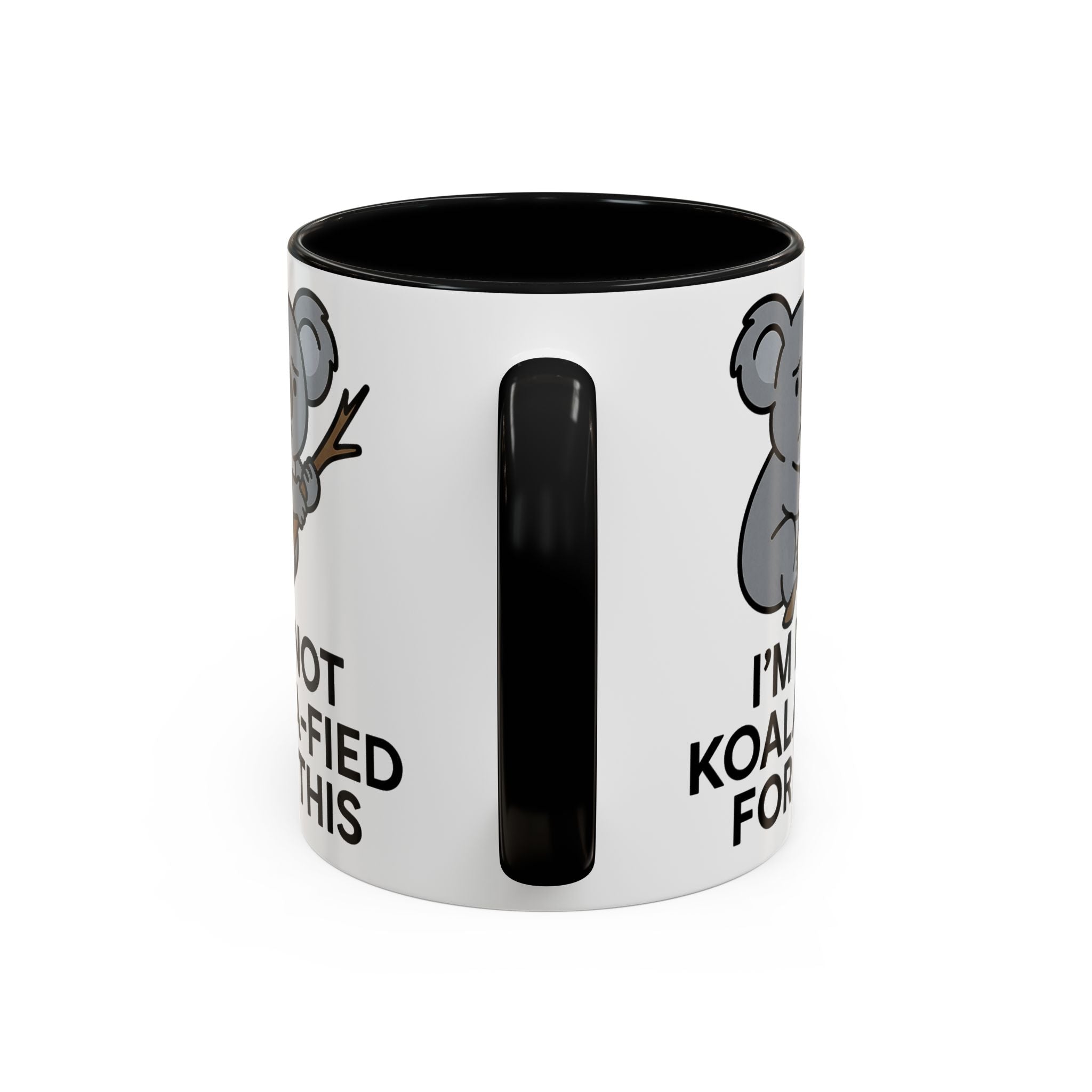 White Mug with black accent color with a koala graphic and text "I'm not koala-fied for this" on a white background