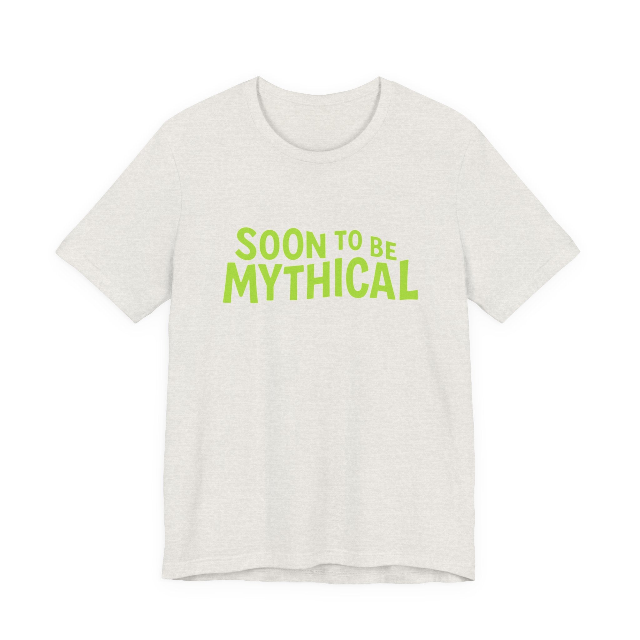 Heather cement t-shirt with green text 'Soon to be Mythical' on a white background