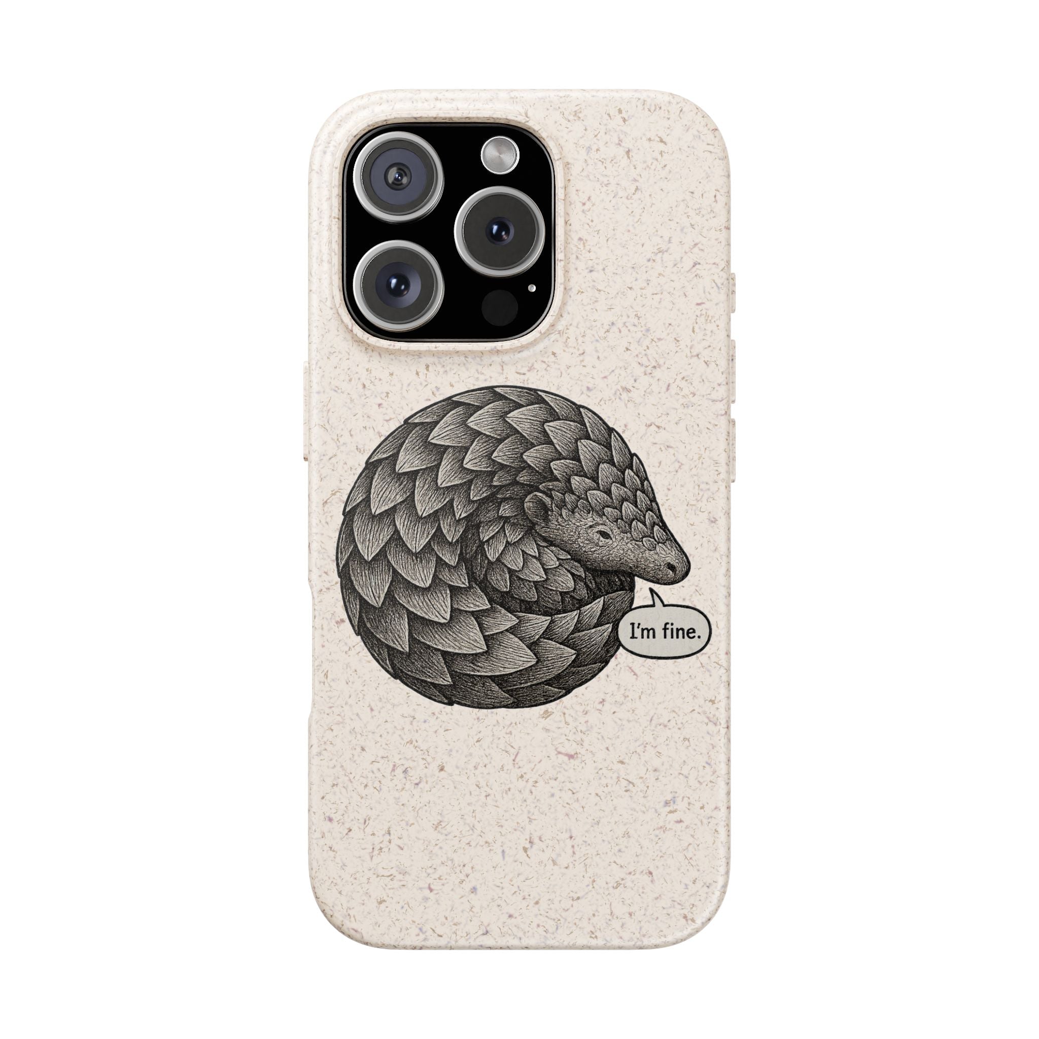 Anxious Pangolin "I'm Fine" Biodegradable Phone Case